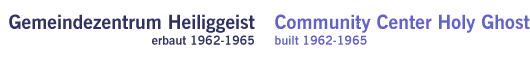 Gemeindezentrum Heiliggeist | Community Center Holy Ghost