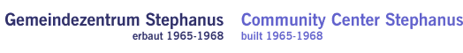 Gemeindezentrum Stephanus | Community Center Stephanus